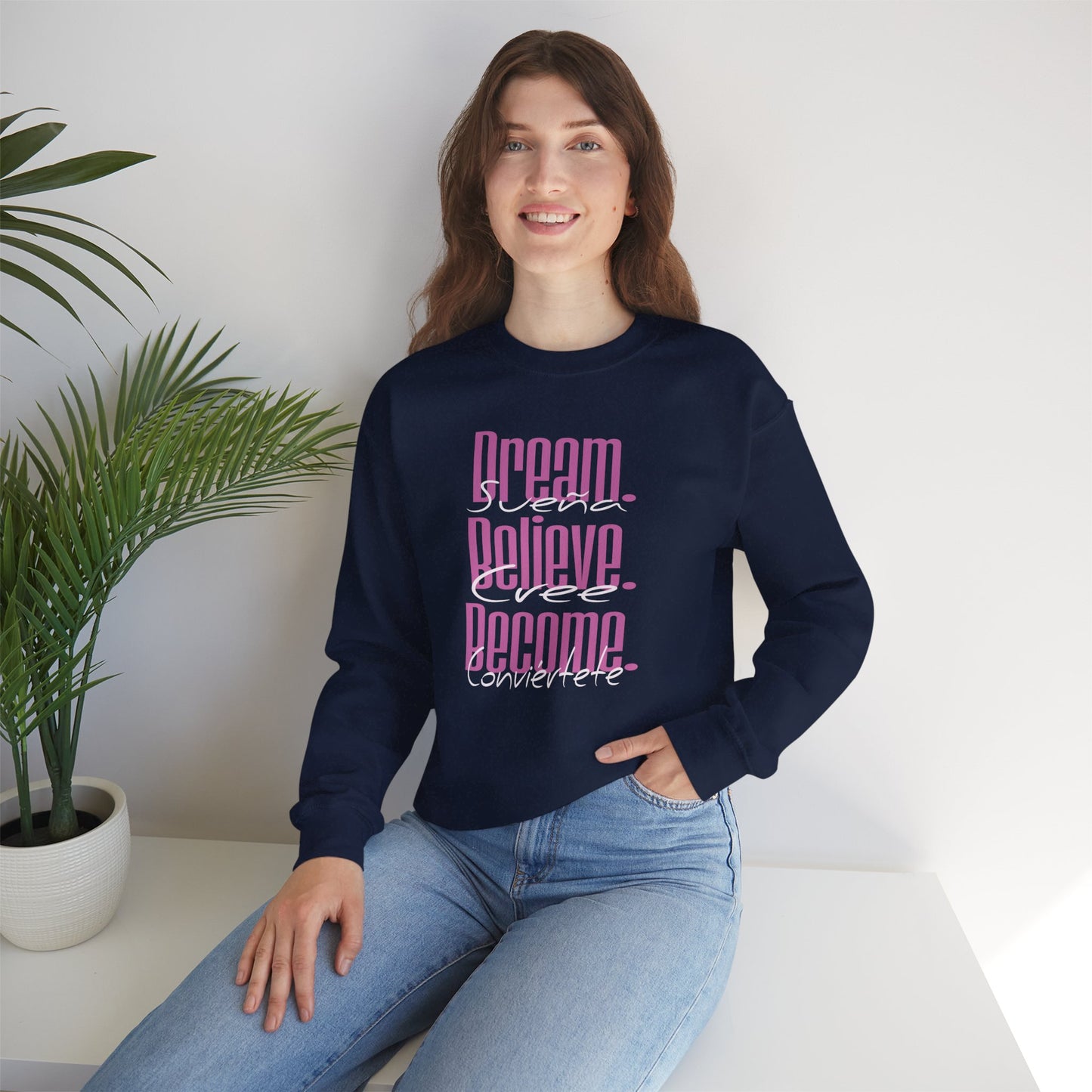Dream. Believe. Become sweatshirt